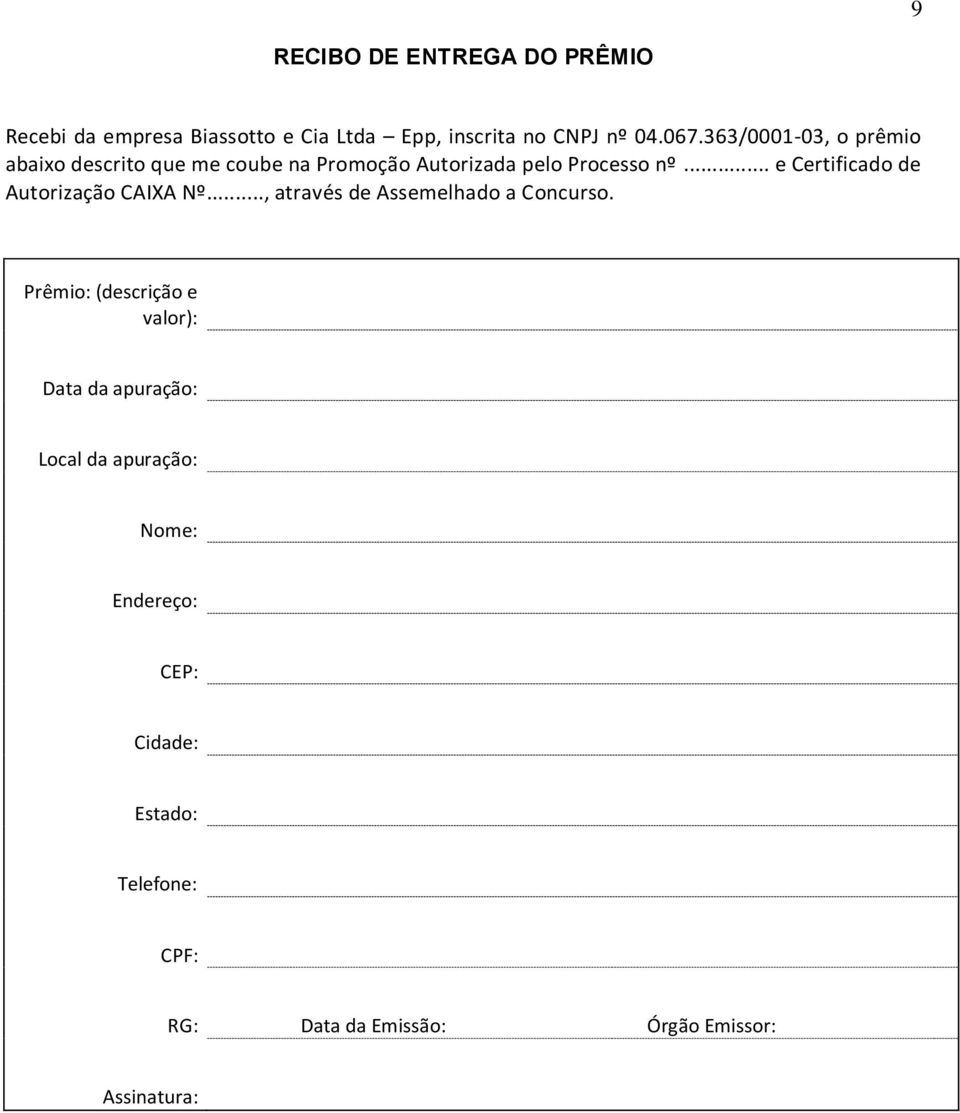 .. e Certificado de Autorização CAIXA Nº..., através de Assemelhado a Concurso.