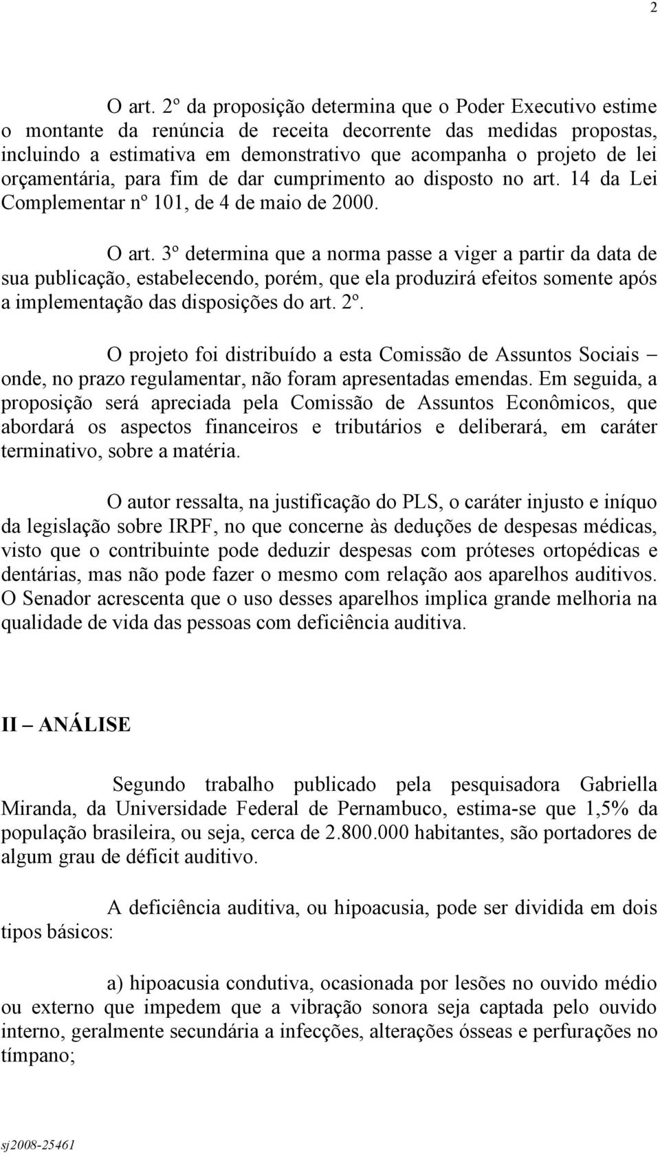 orçamentária, para fim de dar cumprimento ao disposto no art. 14 da Lei Complementar nº 101, de 4 de maio de 2000. O art.