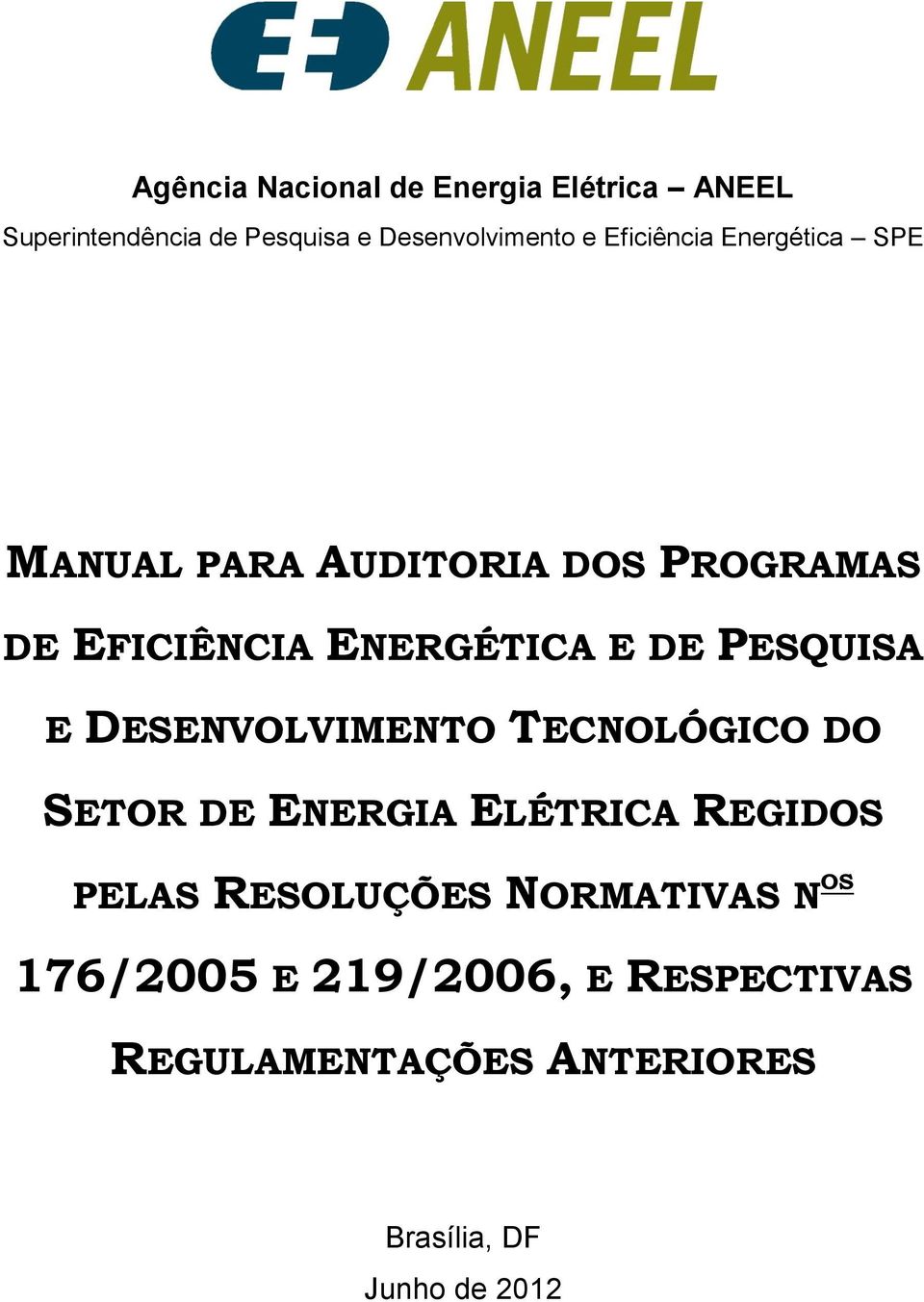 PESQUISA E DESENVOLVIMENTO TECNOLÓGICO DO SETOR DE ENERGIA ELÉTRICA REGIDOS PELAS RESOLUÇÕES