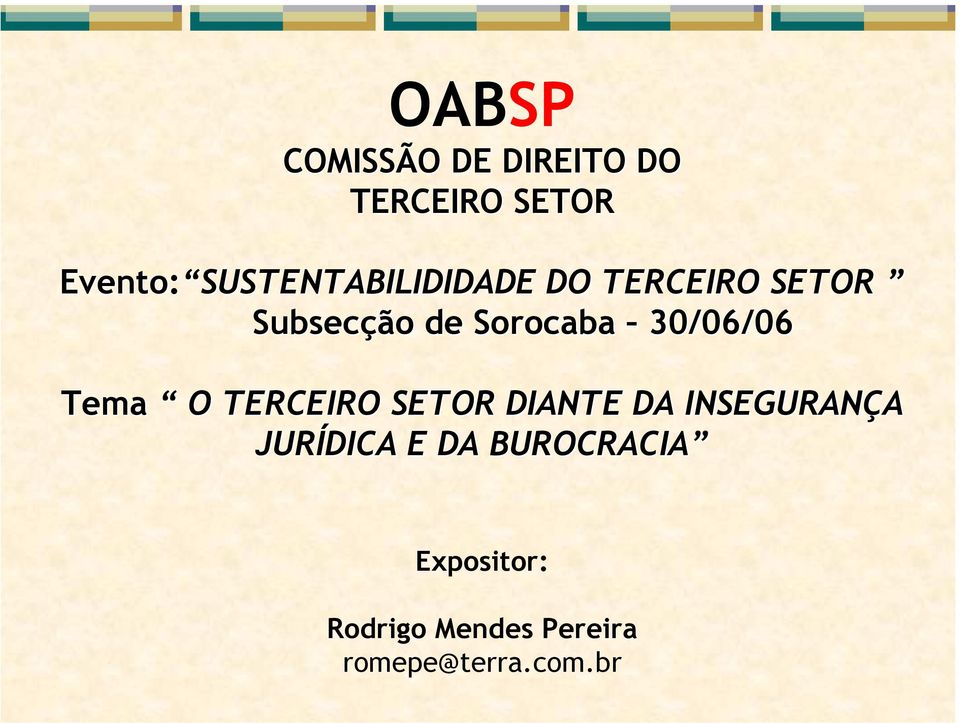 30/06/06 Tema O TERCEIRO SETOR DIANTE DA INSEGURANÇA