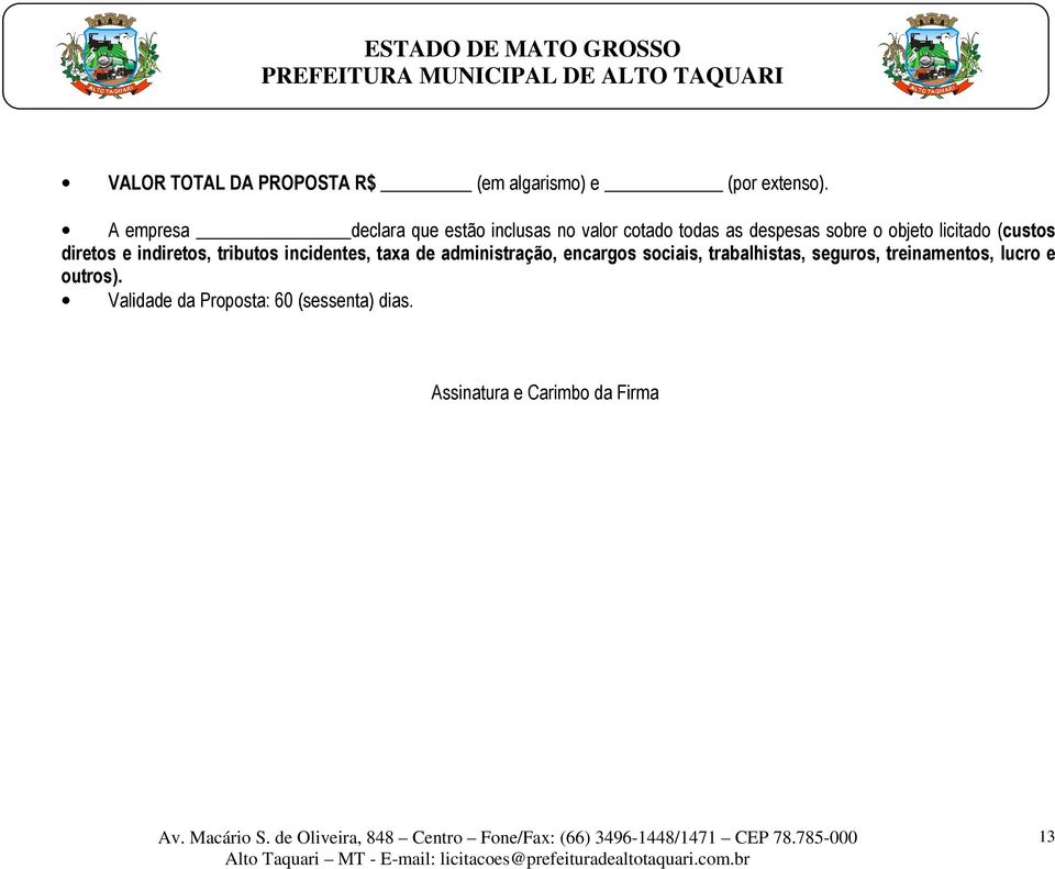 licitado (custos diretos e indiretos, tributos incidentes, taxa de administração, encargos