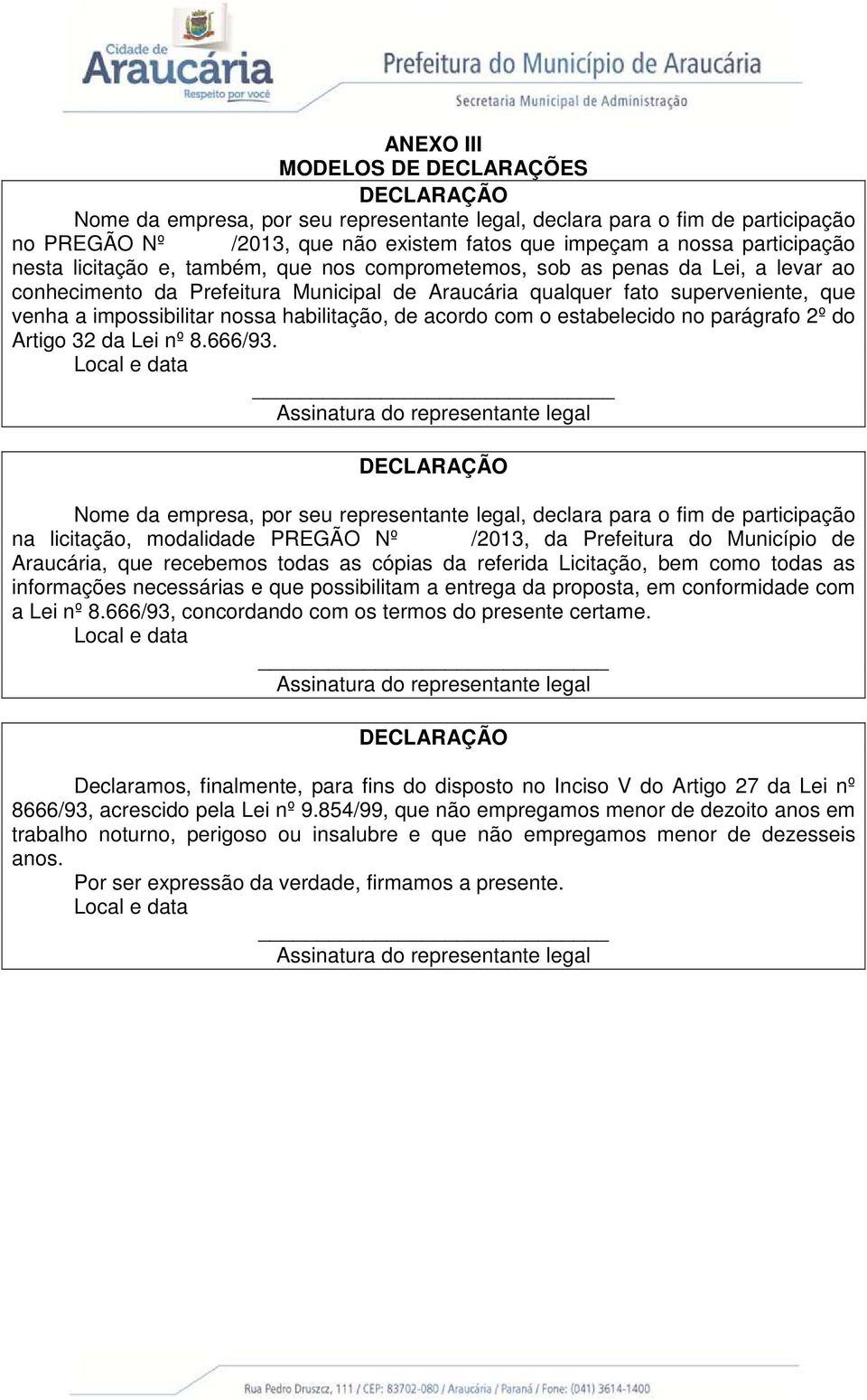 habilitação, de acordo com o estabelecido no parágrafo 2º do Artigo 32 da Lei nº 8.666/93.