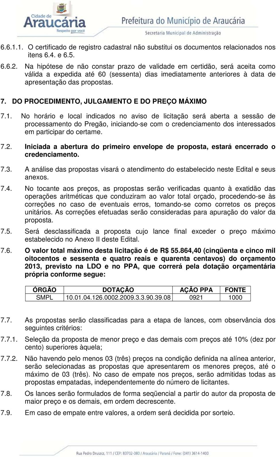 DO PROCEDIMENTO, JULGAMENTO E DO PREÇO MÁXIMO 7.1.