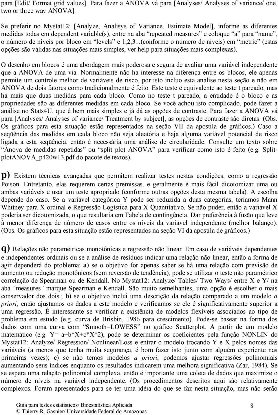 de níveis por bloco em levels e 1,2,3...(conforme o número de níveis) em metric (estas opções são válidas nas situações mais simples, ver help para situações mais complexas).