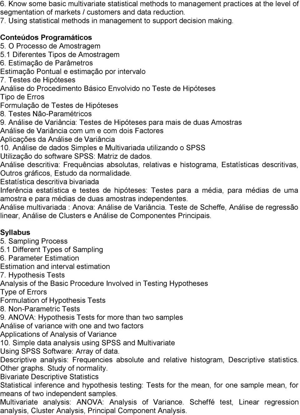 Estimação de Parâmetros Estimação Pontual e estimação por intervalo 7.