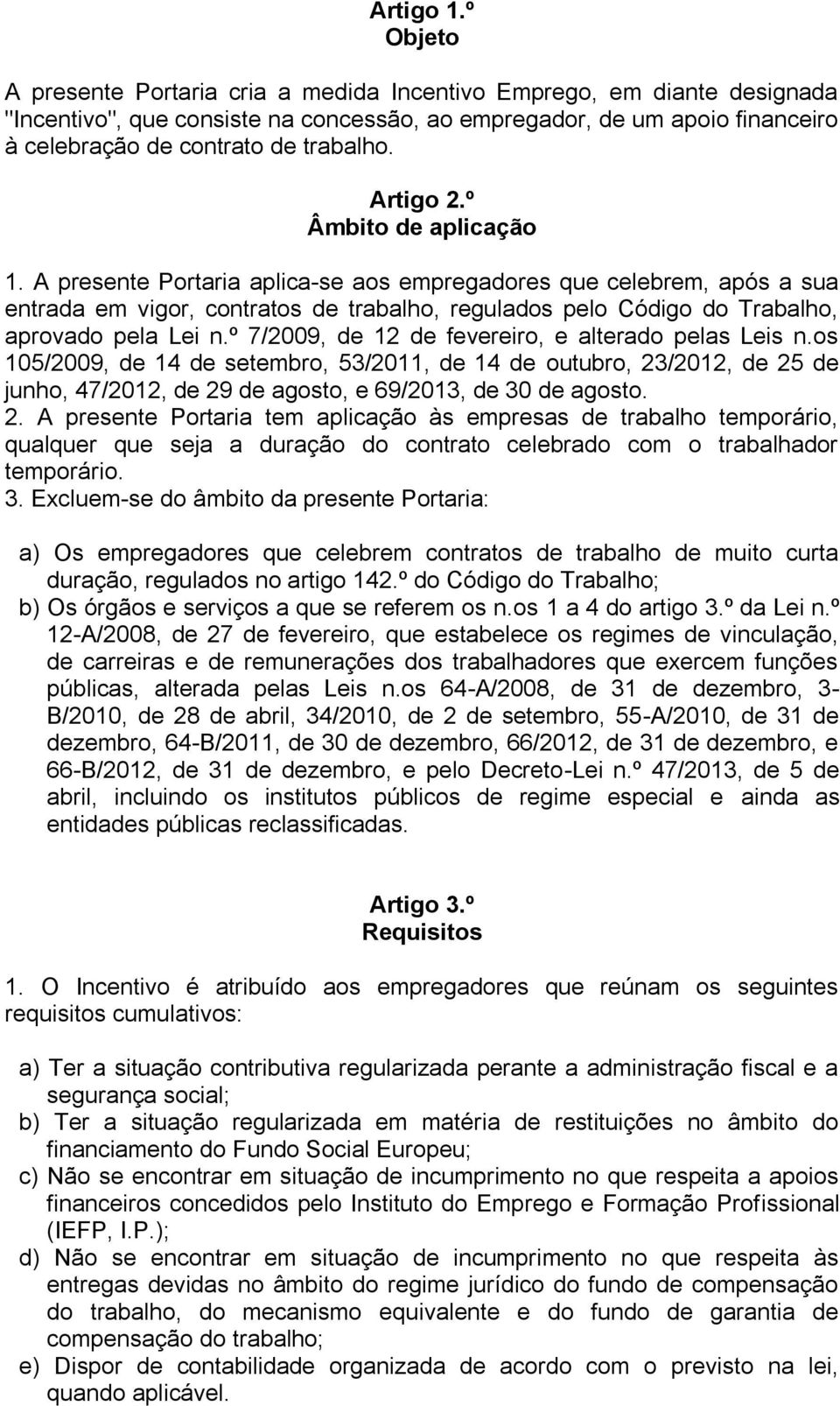 Artigo 2.º Âmbito de aplicação 1.