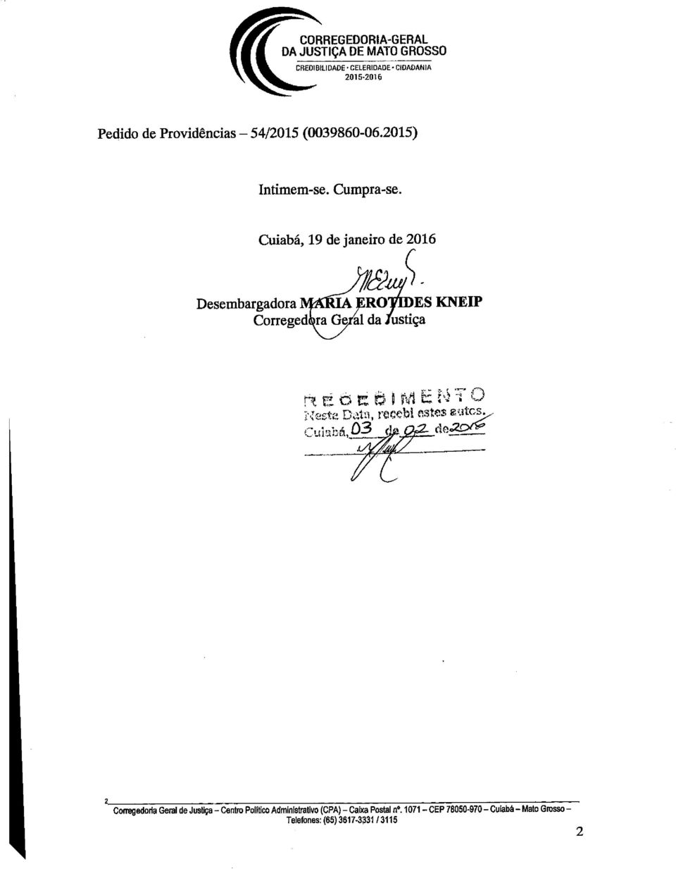 Cuiabá, 19 de janeiro de 2016 Desembargadora Correged EROTIDES KNEIP Geral da lustiça rtéócôi Wfc N1 O ííeste Data.