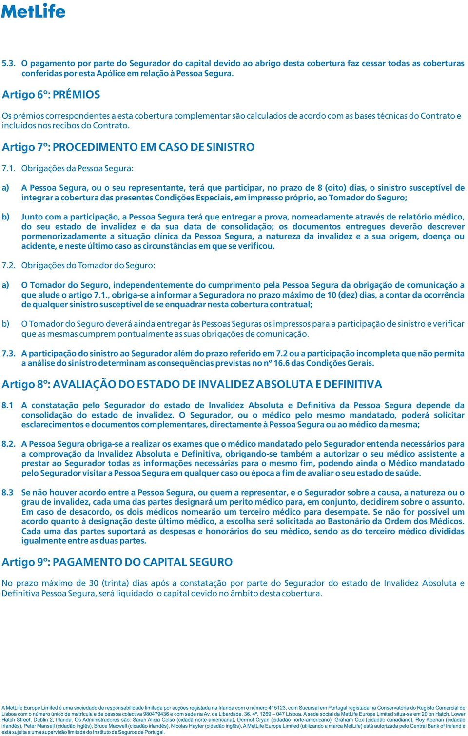 Artigo 7º: PROCEDIMENTO EM CASO DE SINISTRO 7.1.