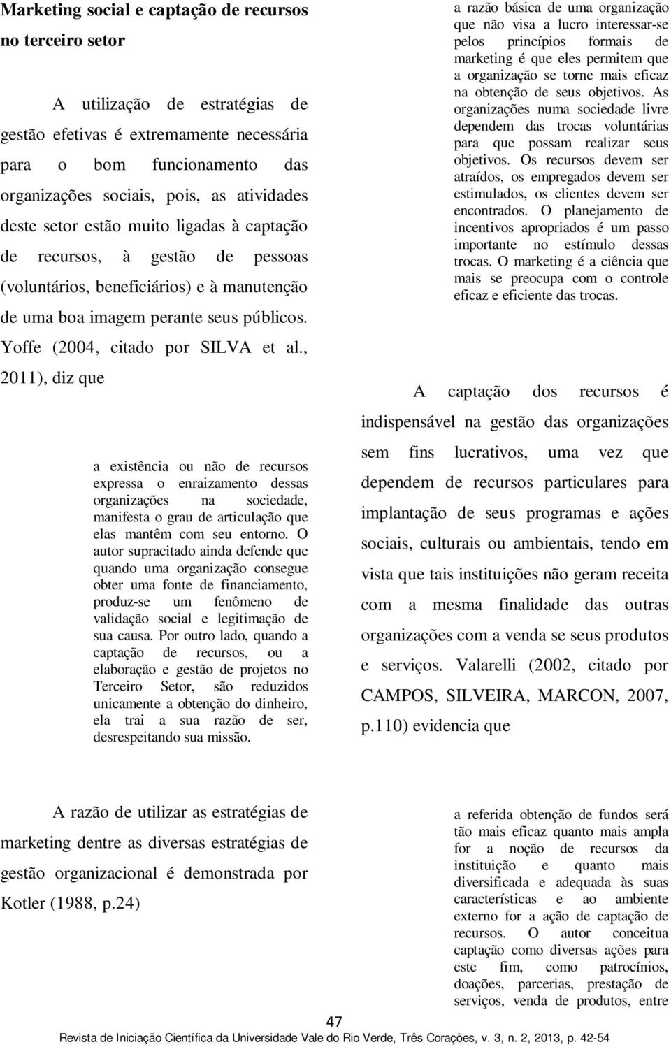 Yoffe (2004, citado por SILVA et al.