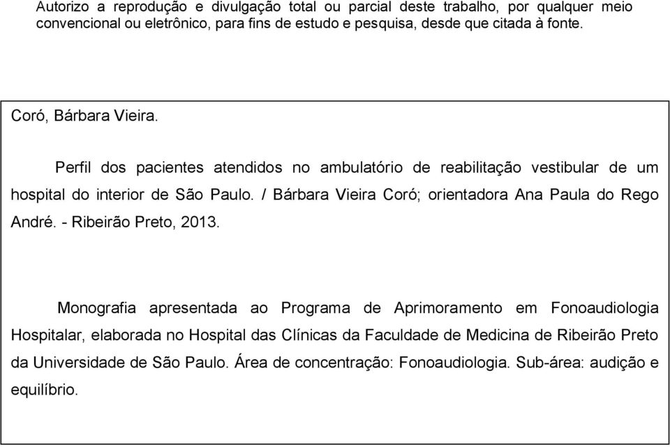 / Bárbara Vieira Coró; orientadora Ana Paula do Rego André. - Ribeirão Preto, 2013.