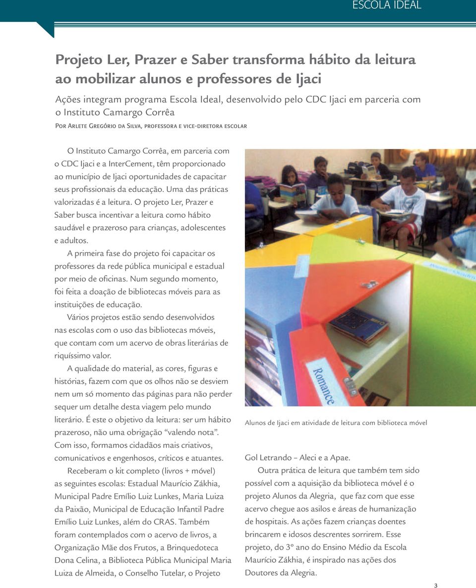 Ijaci oportunidades de capacitar seus profissionais da educação. Uma das práticas valorizadas é a leitura.