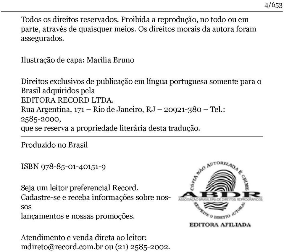 Rua Argentina, 171 Rio de Janeiro, RJ 20921-380 Tel.: 2585-2000, que se reserva a propriedade literária desta tradução.