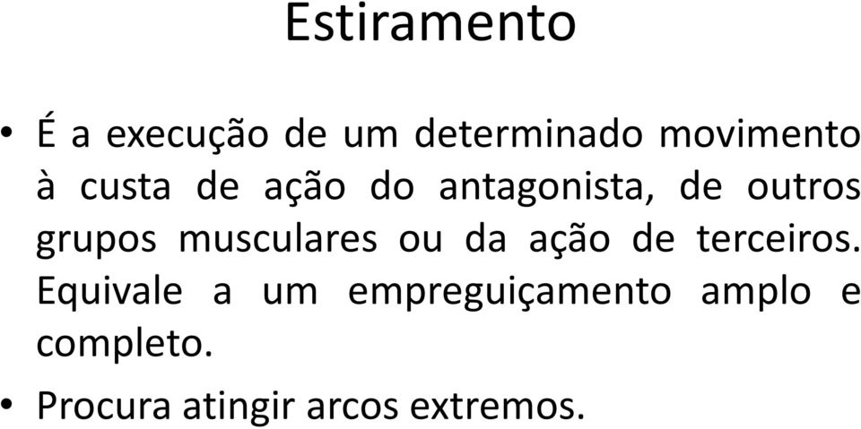 musculares ou da ação de terceiros.