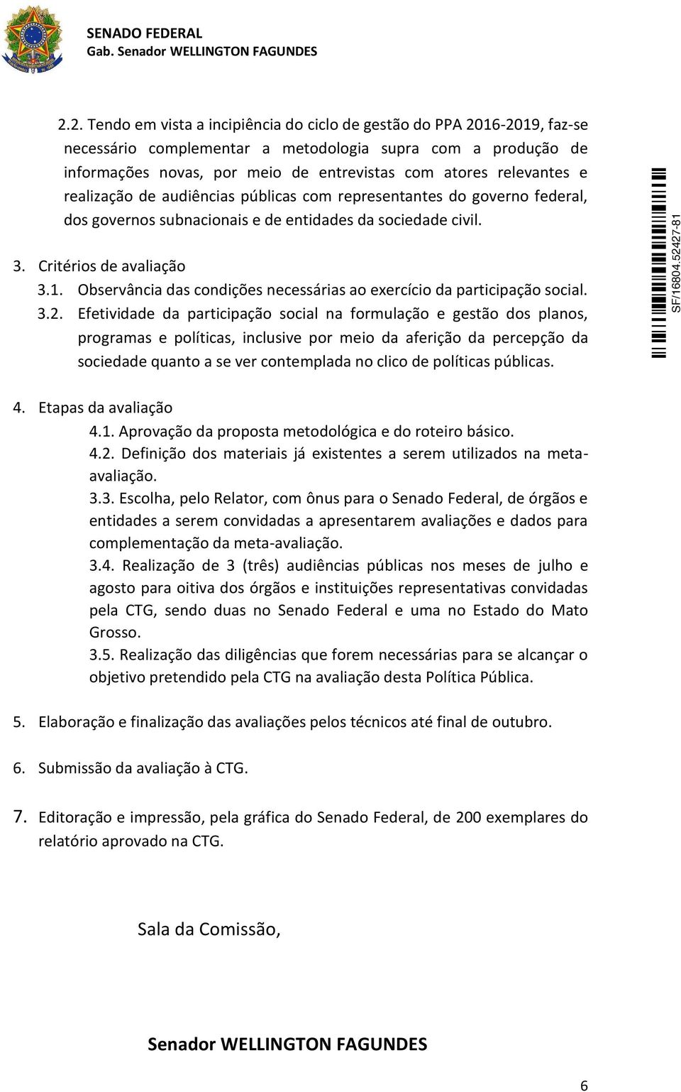 Observância das condições necessárias ao exercício da participação social. 3.2.