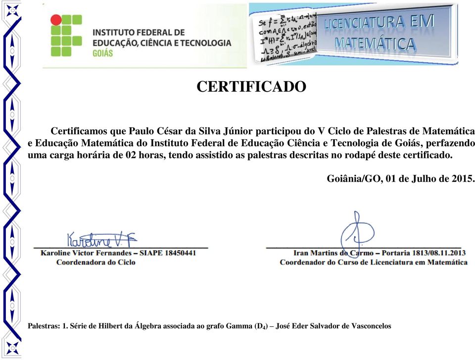 palestras descritas no rodapé deste certificado. Palestras: 1.