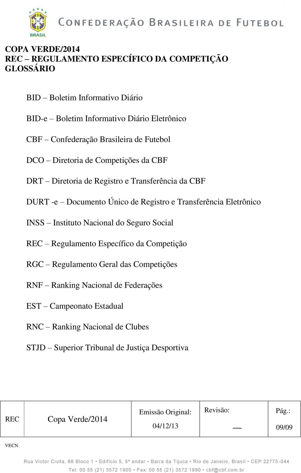 Registro e Transferência Eletrônico INSS Instituto Nacional do Seguro Social Regulamento Específico da Competição RGC Regulamento Geral das