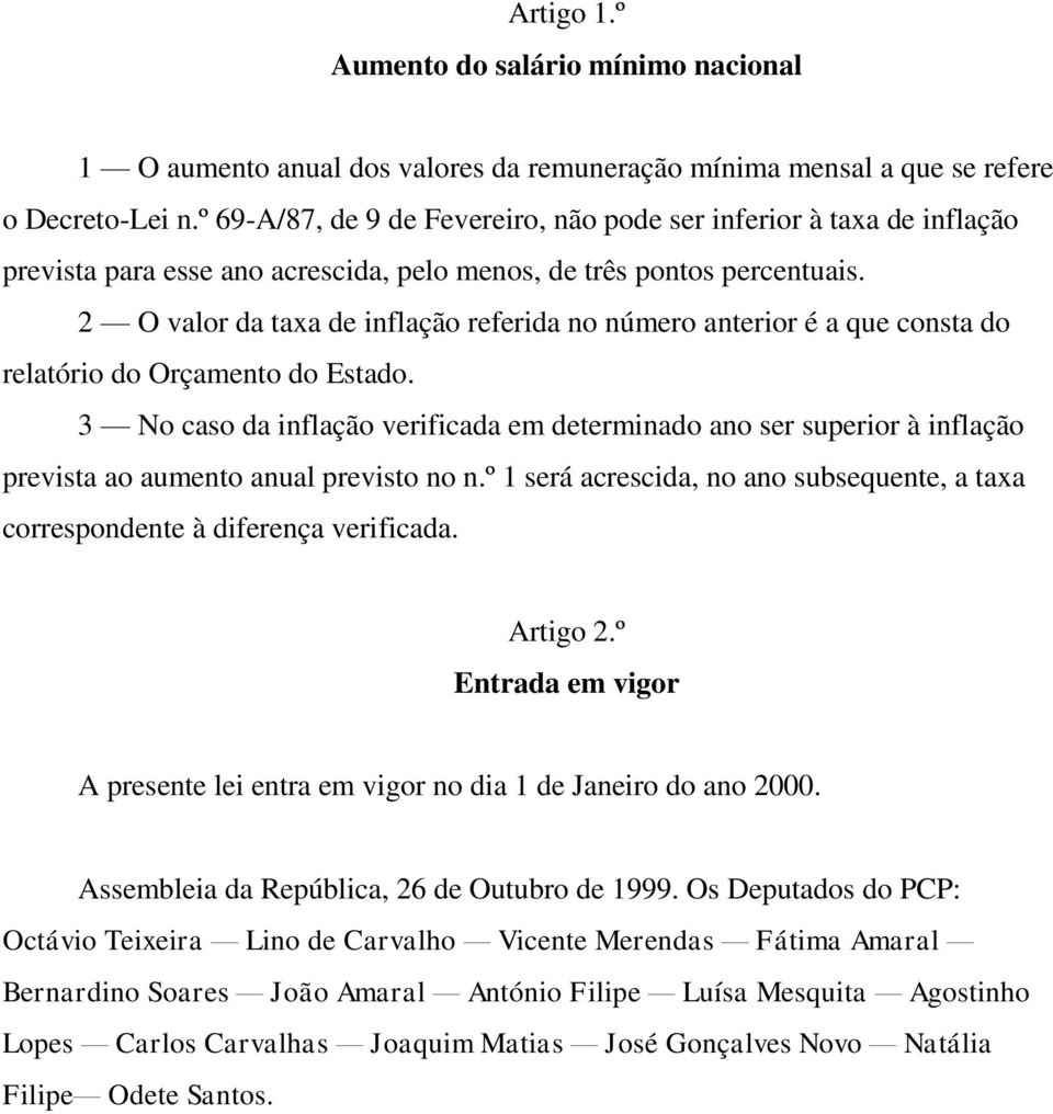 2 O valor da taxa de inflação referida no número anterior é a que consta do relatório do Orçamento do Estado.