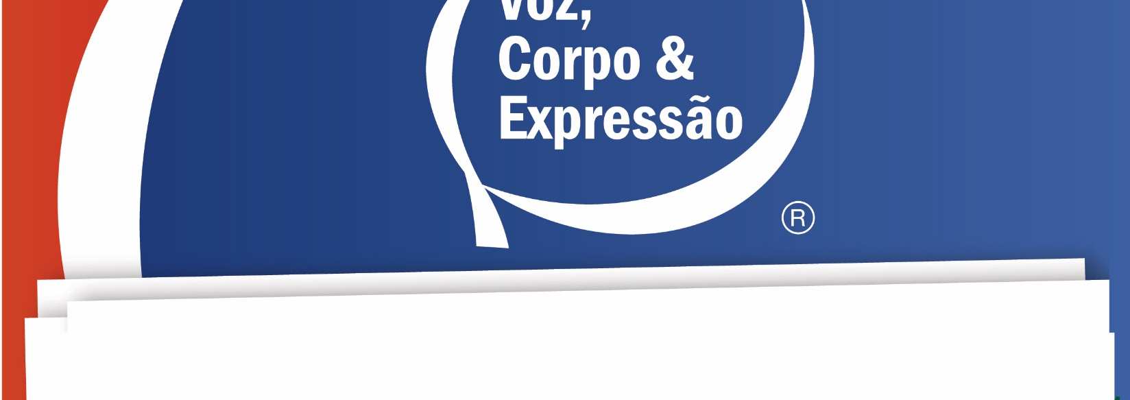 OBJETIVO Proporcionar aos participantes que desenvolvam a capacidade de usar a voz, a fala, a linguagem e o corpo, a favor de uma atitude comunicativa eficiente e expressiva para todas as situações