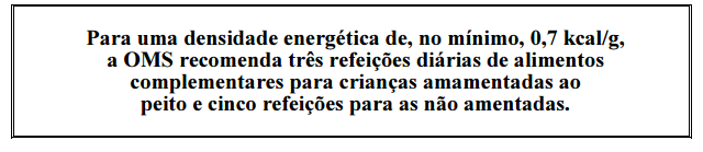 Frequência das refeições com alimentos complementares Varia de acordo com a