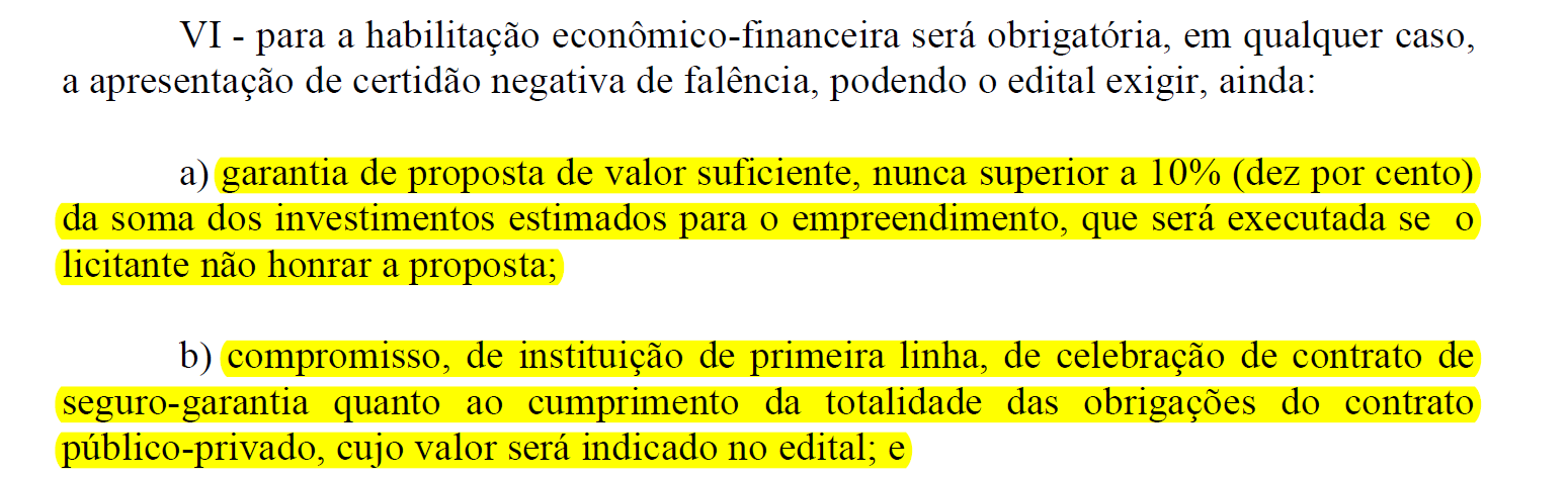 Mudanças previstas na legislação; Propostas de Mudanças na legislação : Projeto de Lei PPP Mais ( 2015) Afasta os efeitos da Lei 8666; Eliminação da obrigação das empresas estrangeiras abrirem