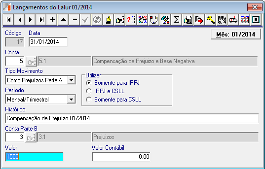 3.3 Lançamentos da compensação. Em Lançamentos\Lalur, devem ser feitos dois lançamentos, uma para Prejuízo (IRPJ) ou para base negativa (CSLL).