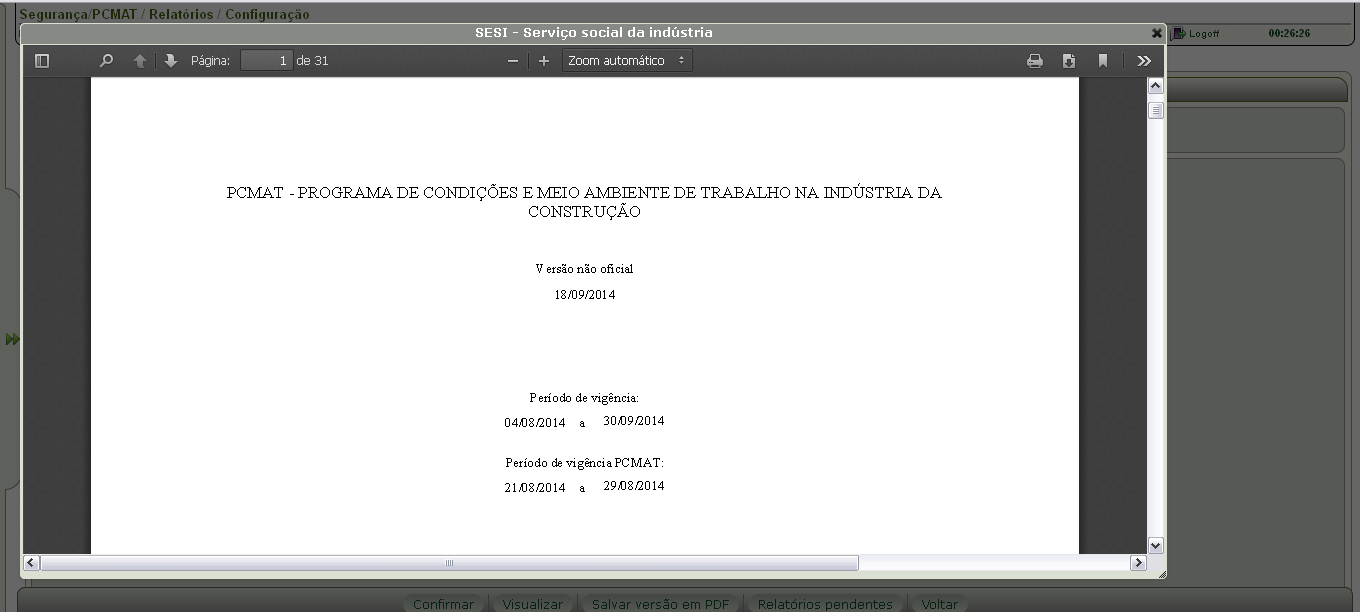 12 Tela de configuração de Capa dos cadernos do PCMAT Foram criados dois campos para incluir o período de vigência do PCMAT e um para parametrizar a impressão da data vigente do PCMAT: Acesso pelo