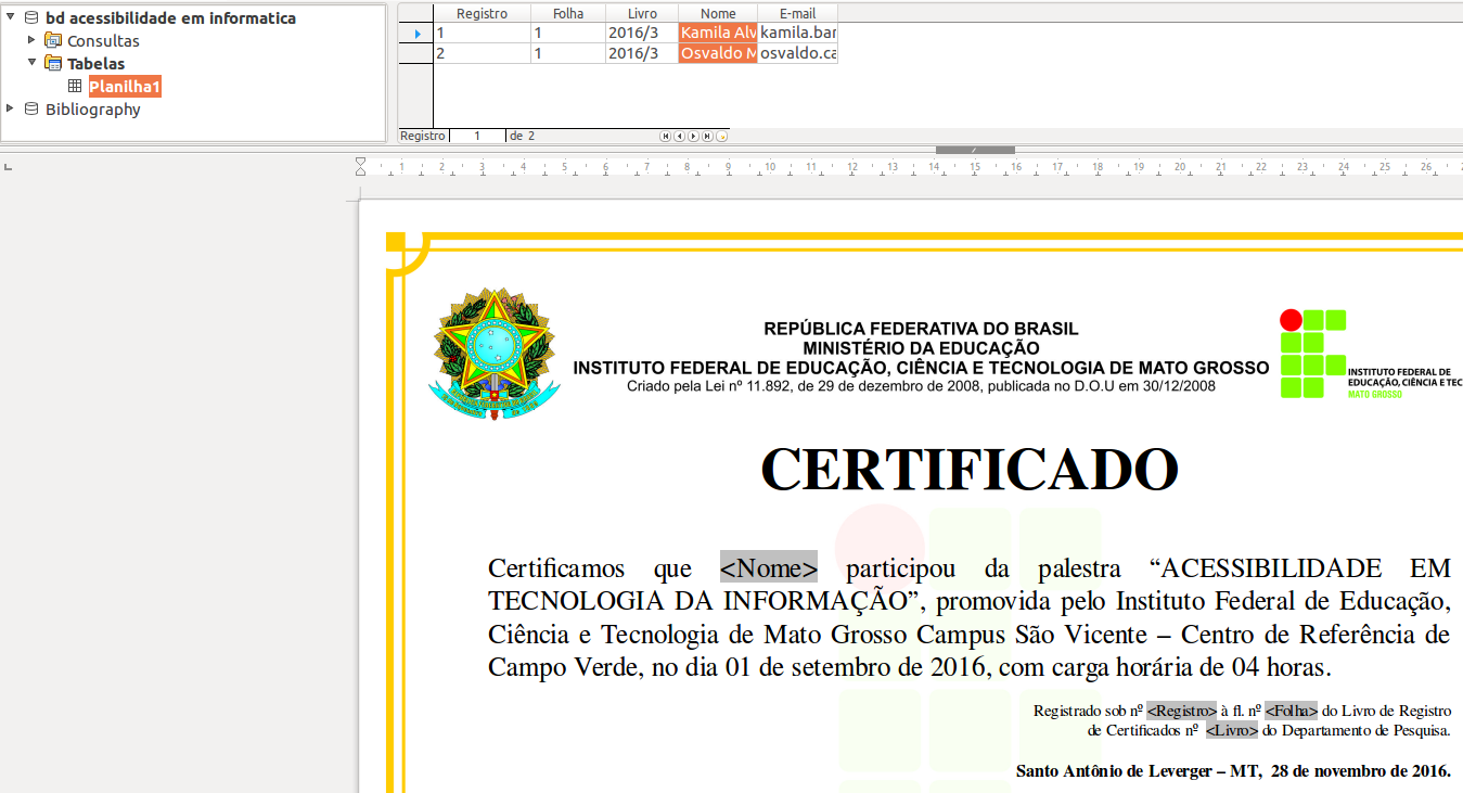 lado direito de Tabelas Clique duas vezes sobre a Planilha que contém os dados Nas colunas da planilha que serão exibidas, clique sobre o nome da coluna que deseja mesclar com o texto do documento,