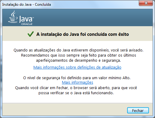 Ao concluir aparecerá uma mensagem dizendo que foi feita a instalação da versão recente do Java.