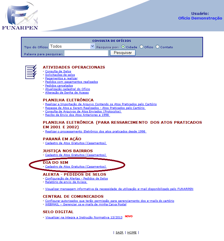 7 2.2 Somente para cartórios que ainda NÃO ESTÃO INTEGRADOS no modelo de encaminhamento eletrônico dos dados (PLANILHA ELETRÔNICA) ao FUNARPEN, NÃO INTEGRANDO casamentos praticados no "DIA DO SIM" Ao