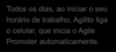 PRIMEIROS PASSOS Ao sair de casa para o trabalho, Agilito leva consigo o seu material de trabalho.