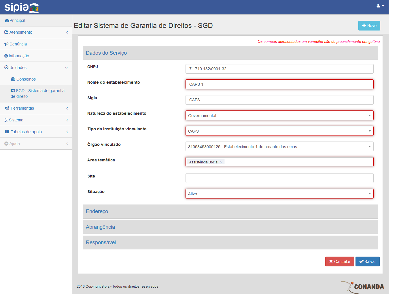 Todos os campos em vermelho deverão ser preenchido. Não será possível cadastrar dois registros com o mesmo CNPJ. O sistema utilizara todos os registros ativos. 13.