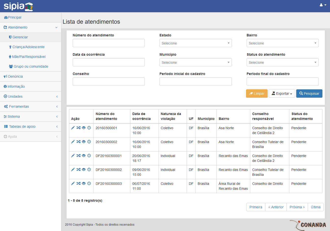 Quando o usuário seleciona o menu Atendimento seleciona a opção de gerenciar então o sistema