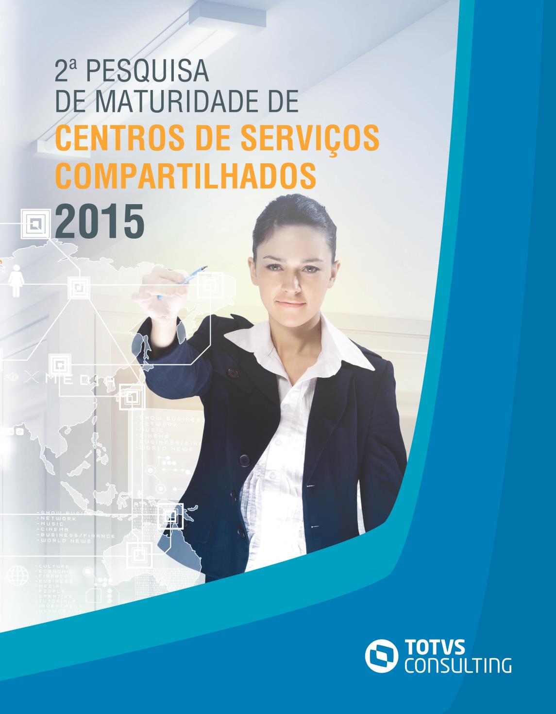 EVOLUÇÃO NO CONTEÚDO LIVRO DE MATURIDADE CSC BRASIL 2015 Na edição de 2015 a TOTVS Consulting obteve quase o dobro de participantes e aumentou a