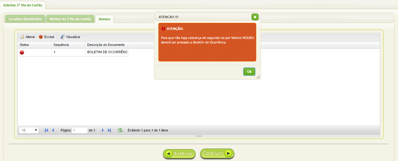 Solicitar 2º do cartão A aba Anexos é utilizada apenas quando o motivo da solicitação for ROUBO.