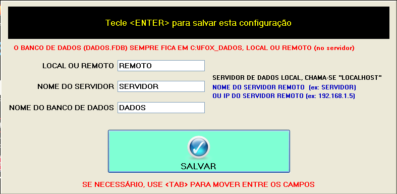 PARA SELECIONAR ENTÃO O BANCO DE DADOS EM OUTRO COMPUTADOR DE NOME SERVIDOR, TECLE A LETRA R.