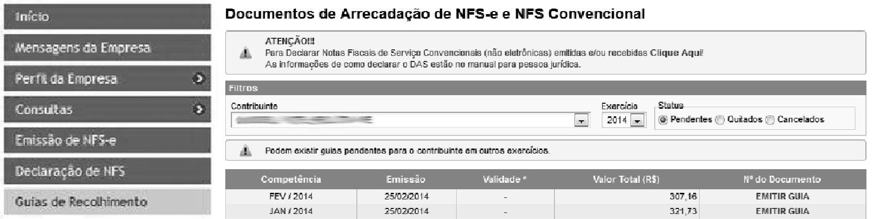 .1. Emitindo uma Guia de Pagamento Para emitir uma guia de pagamento do ISS referente às NFS-e emitidas ou recebidas, selecione: o estabelecimento (Incrição) e