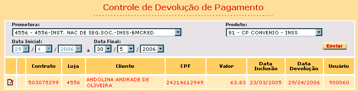 REAPRESENTAÇÃO TED / DOC / OP - Preencha a loja e produto: - Estarão disponíveis para consulta somente contratos devolvidos nos últimos 30 dias.