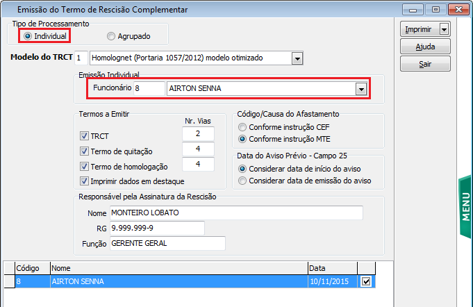 Pde ser emitid de frma individual u agrupada (a pçã agrupada está dispnível apenas para banc de dads SQL R ). Na emissã individual, deve ser selecinad funcinári desejad.