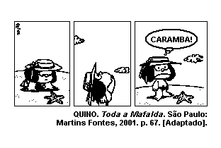 7 - Observe a tira a seguir: O invertebrado, observado por Mafalda, pertence ao filo que, evolutivamente, é o mais próximo