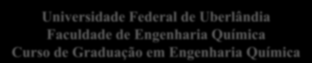 Universidade Federal de Uberlândia Universidade Federal de Uberlândia Faculdade de