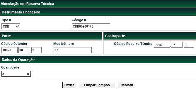 Reserva Técnica Instrumentos de Captação Vinculação de Reserva Técnica Menu Títulos e Valores Mobiliários > Registro de Operação > Reserva Técnica > Vinculação de Reserva Técnica Função disponível