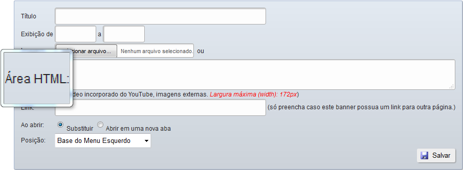 Outra opção de inserção é através da Área HTML (abreviação para a expressão HyperText Markup Language, que significa Linguagem de Marcação de Hipertexto).