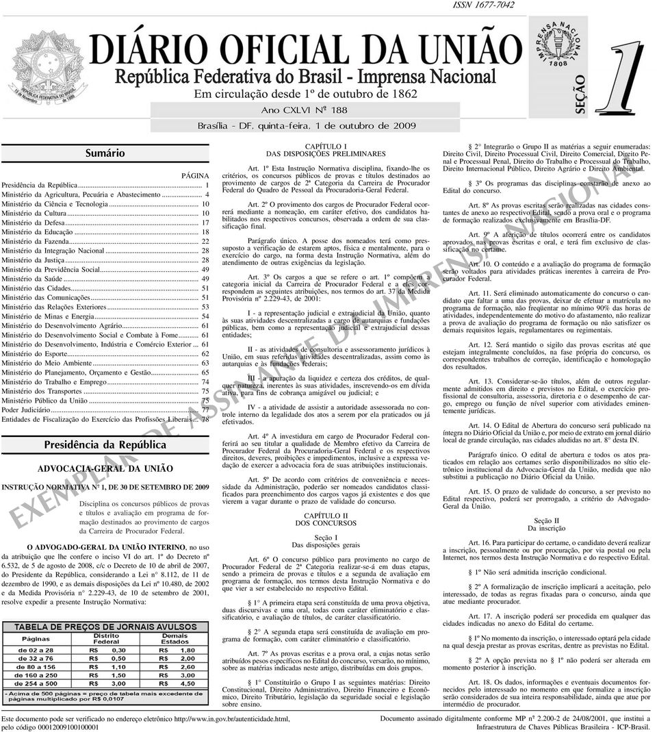 .. 28 Ministério da Justiça... 28 Ministério da Previdência Social... 49 Ministério da Saúde... 49 Ministério das Cidades... 5 Ministério das Comunicações... 5 Ministério das Relações Exteriores.