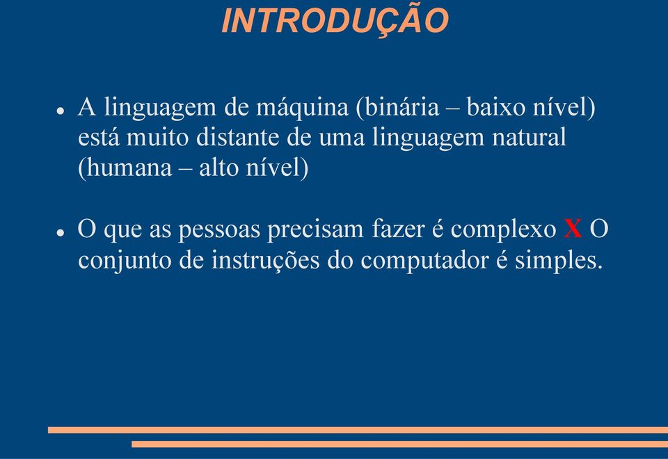 (humana alto nível) O que as pessoas precisam fazer é