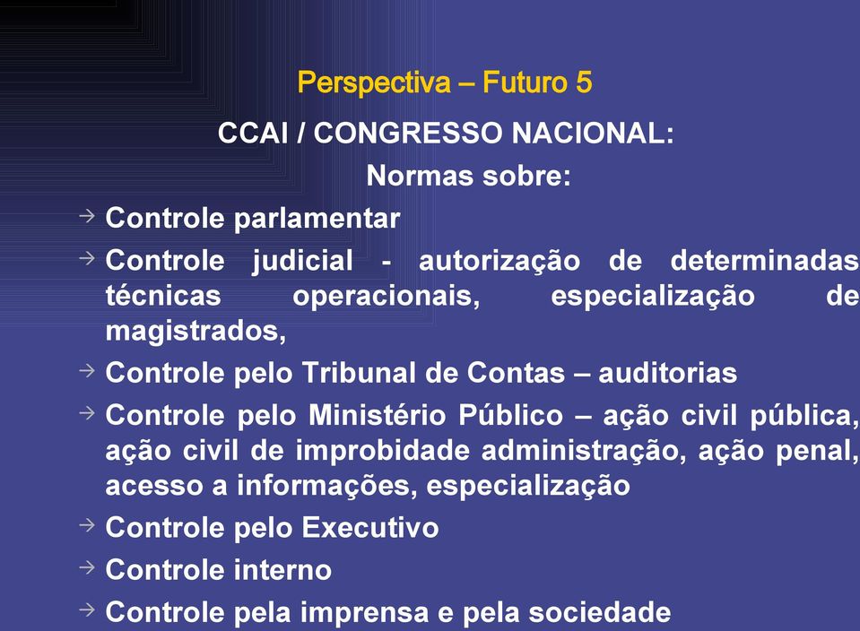 Contas auditorias Controle pelo Ministério Público ação civil pública, ação civil de improbidade administração,