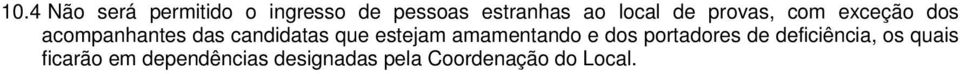 que estejam amamentando e dos portadores de deficiência, os