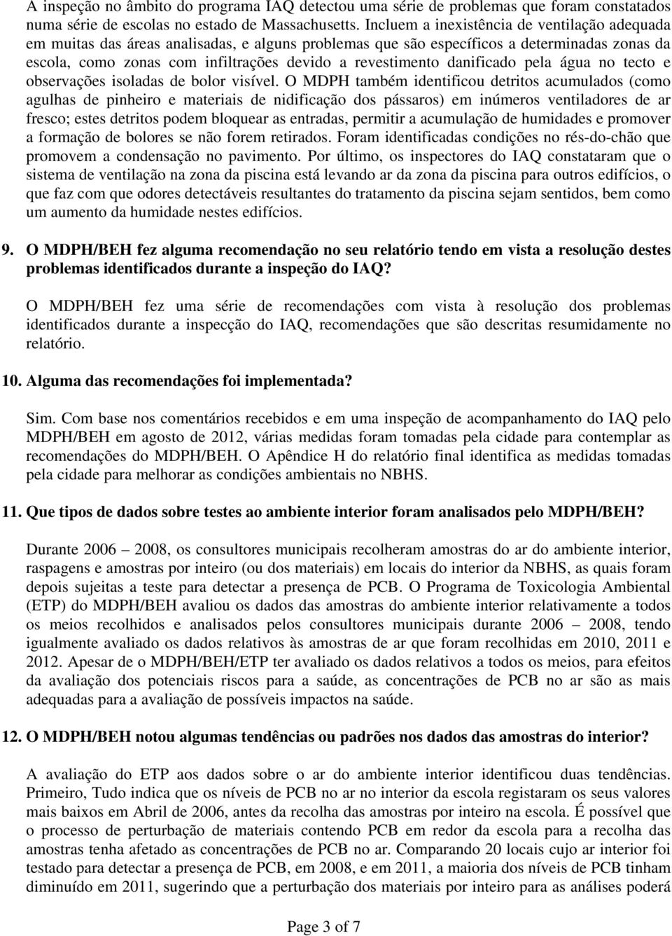 danificado pela água no tecto e observações isoladas de bolor visível.