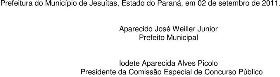 Aparecido José Weiller Junior Prefeito Municipal