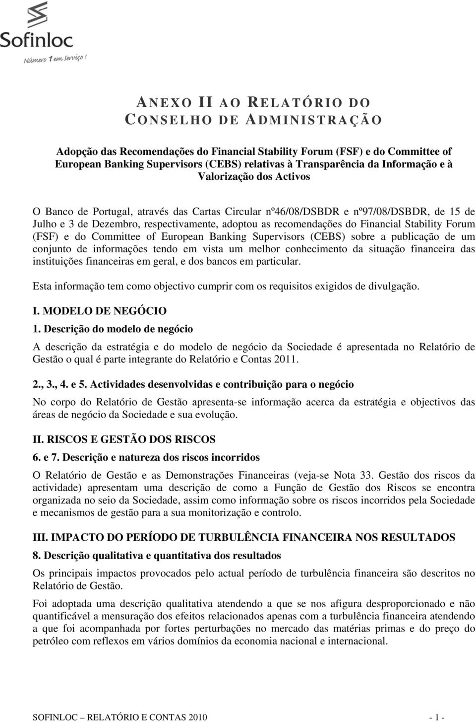 Financial Stability Forum (FSF) e do Committee of European Banking Supervisors (CEBS) sobre a publicação de um conjunto de informações tendo em vista um melhor conhecimento da situação financeira das