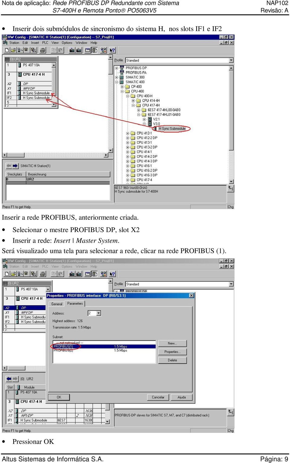 Selecionar o mestre PROFIBUS DP, slot X2 Inserir a rede: Insert Master System.